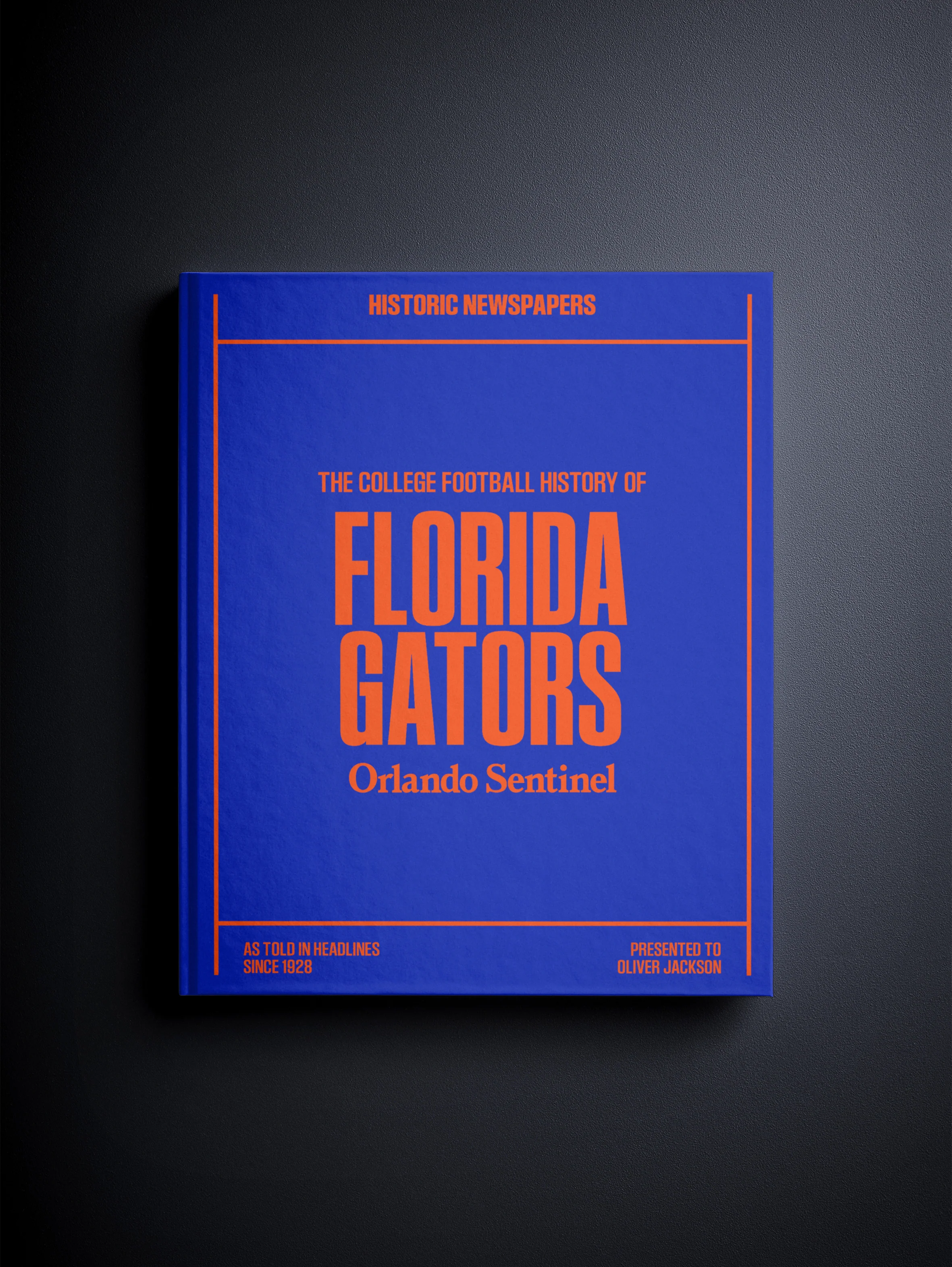 The College Football History of Florida Gators Orlando Sentinel Edition